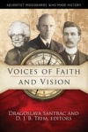 Voices of Faith and Vision: Adventist Missionaries Who Made History
